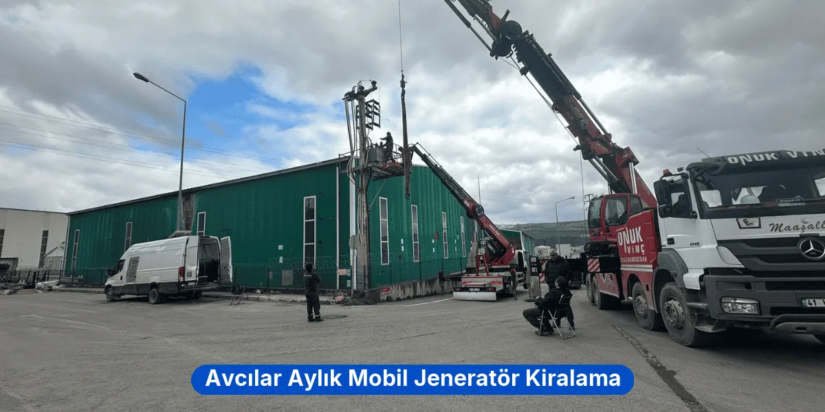 Avcılar Aylık Mobil Jeneratör Kiralama