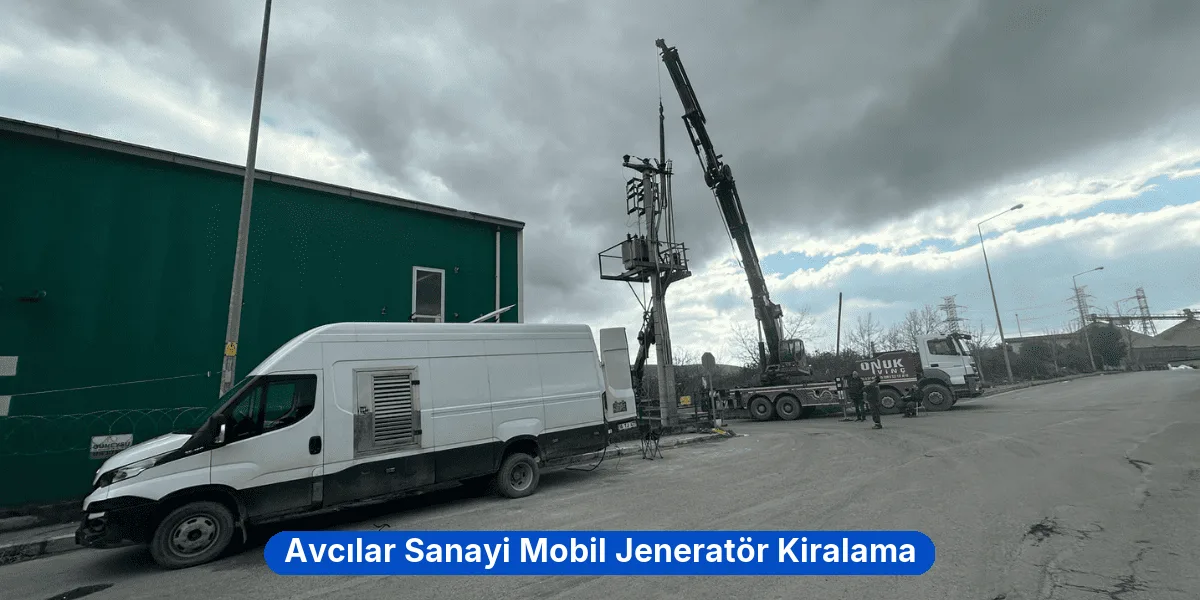 Avcılar Sanayi Mobil Jeneratör Kiralama